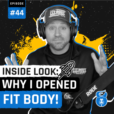 044. Why I Opened Fit Body Boot Camp