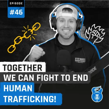 Episode 46 - Together we can fight to end Human Trafficking!