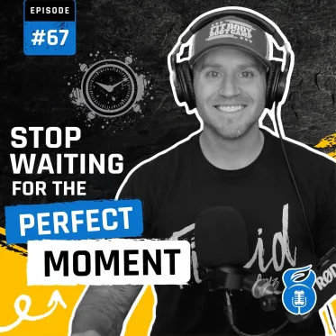 067. Stop Waiting for the Perfect Moment: Take Action on Your Health Today