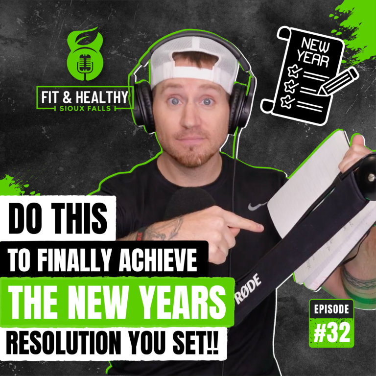 Episode 32: Do this to finally achieve the New Years Resolution you set!!