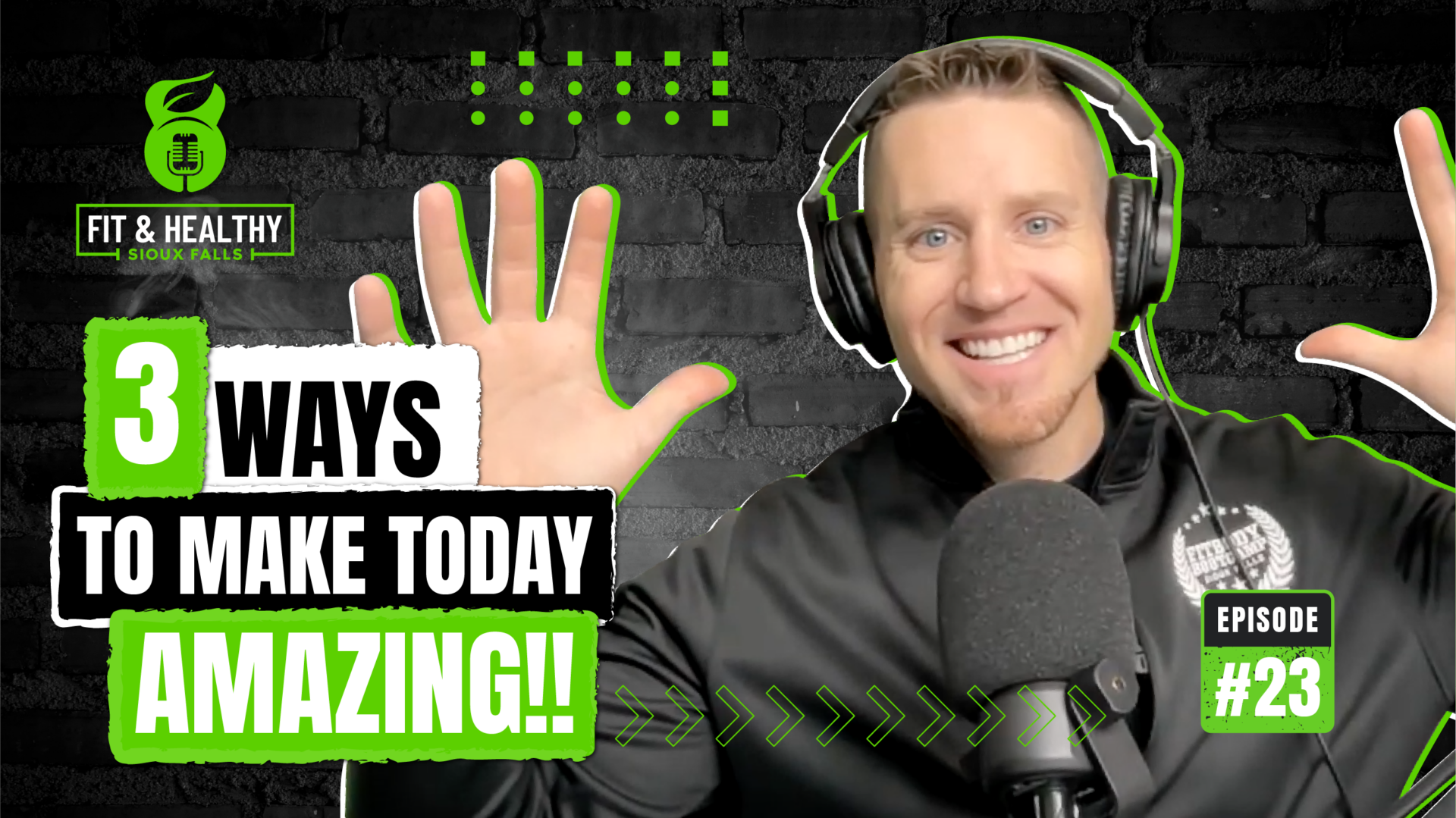 Episode 23: 3 Ways to Make Today AMAZING!!