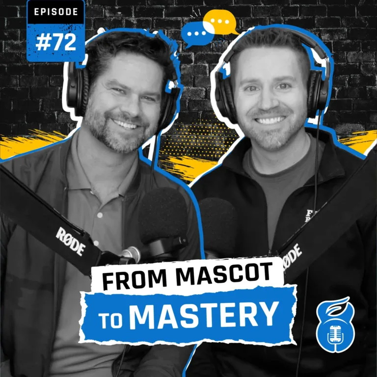 072. From Mascot to Mastery: Life Lessons in Leadership, Joy, and Resilience